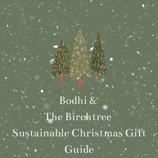 Bodhi & The Birchtree Sustainable Christmas Gift Guide