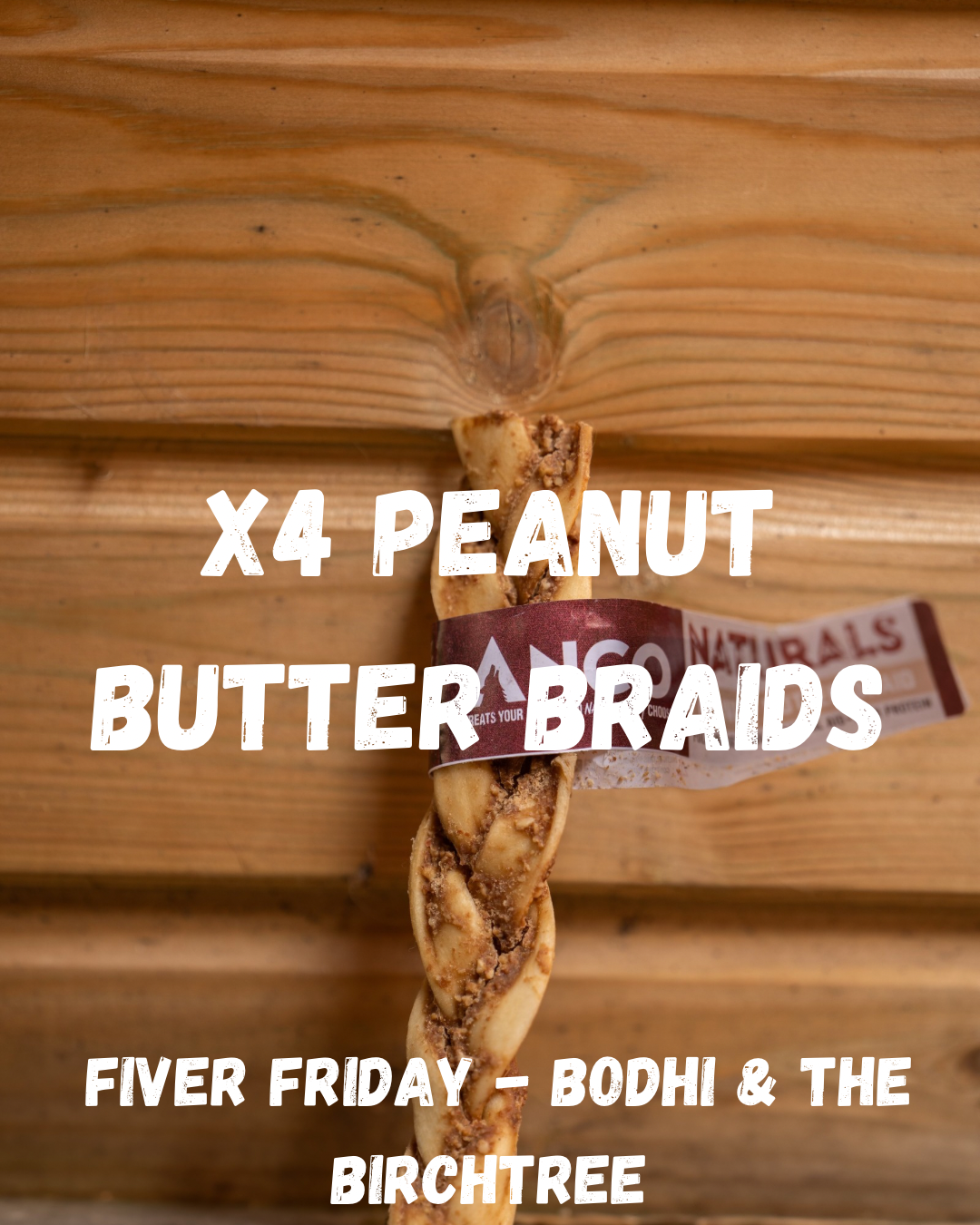 X4 Peanut Butter Braids - Fiver Friday - Bodhi & The Birchtree