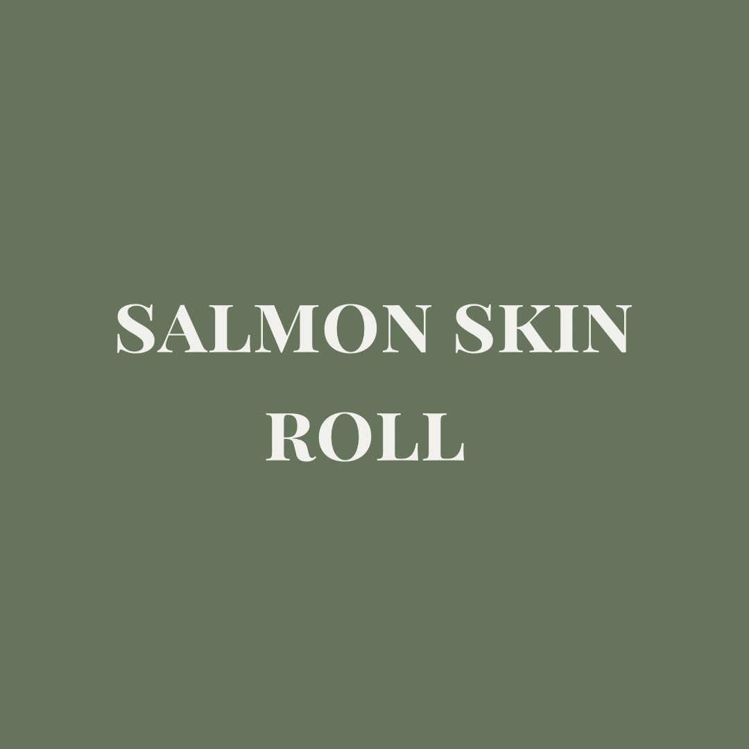 Salmon Skin Roll (Offcut) - Bodhi & The Birchtree