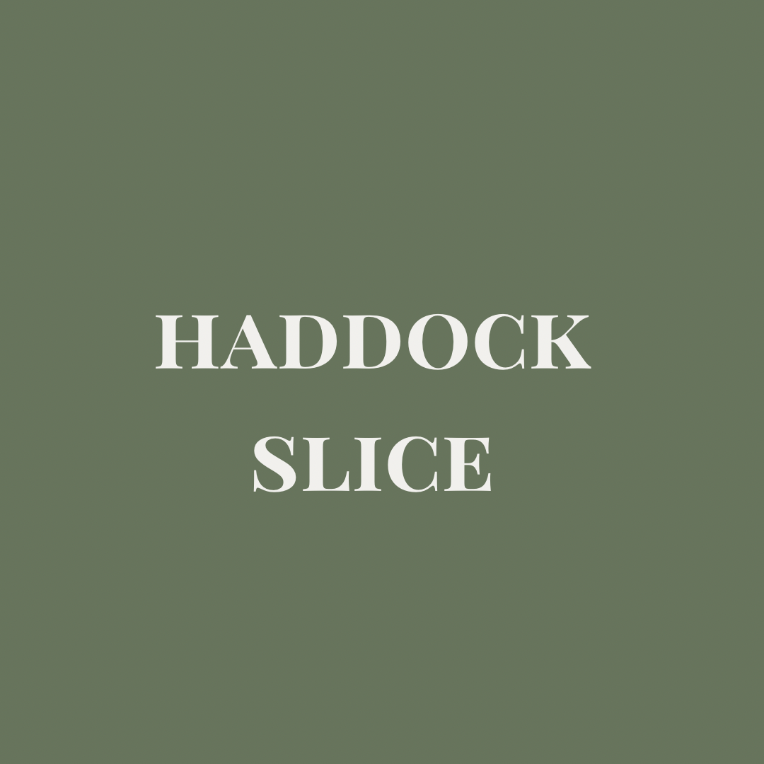 Haddock Slice Offcut - Bodhi & The Birchtree