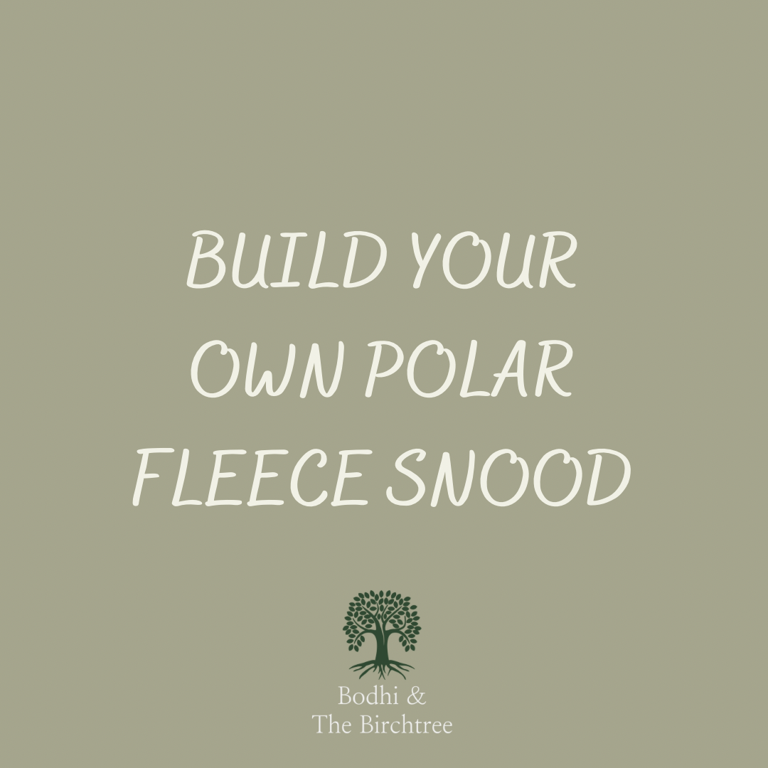 Build Your Own Polar Fleece Snood - Bodhi &amp; The Birchtree